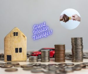 Great Wealth Transfer!